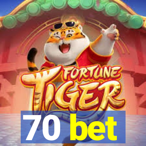 70 bet